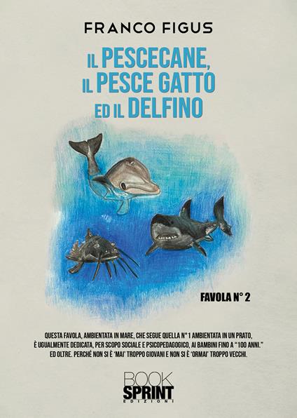 Il Pescecane, il Pesce gatto ed il Delfino - Franco Figus - copertina