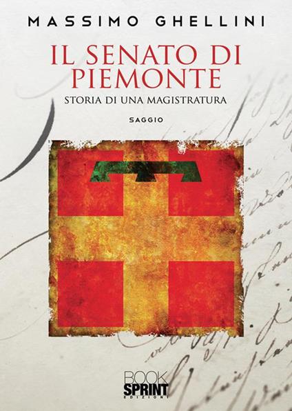 Il senato di Piemonte. Storia di una magistratura - Massimo Ghellini - ebook