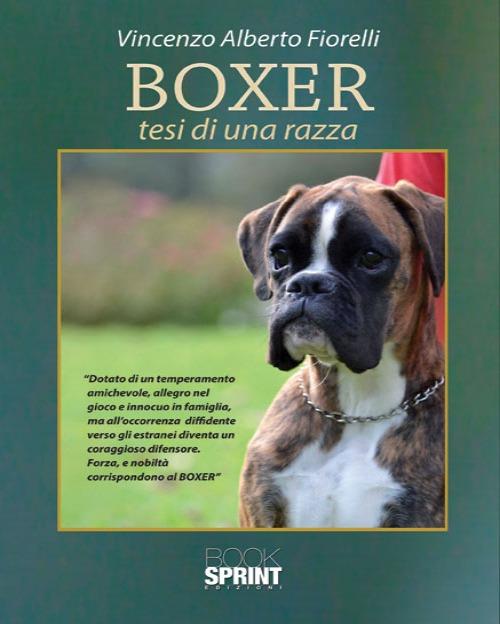 Boxer. Tesi di una razza - Vincenzo Alberto Fiorelli - copertina