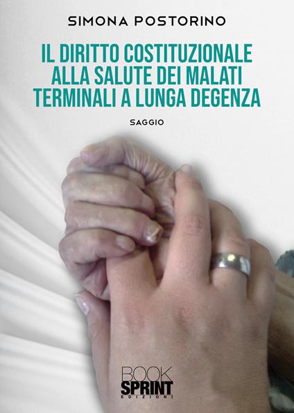 Il diritto costituzionale alla salute dei malati terminali a lunga degenza - Simona Postorino - copertina