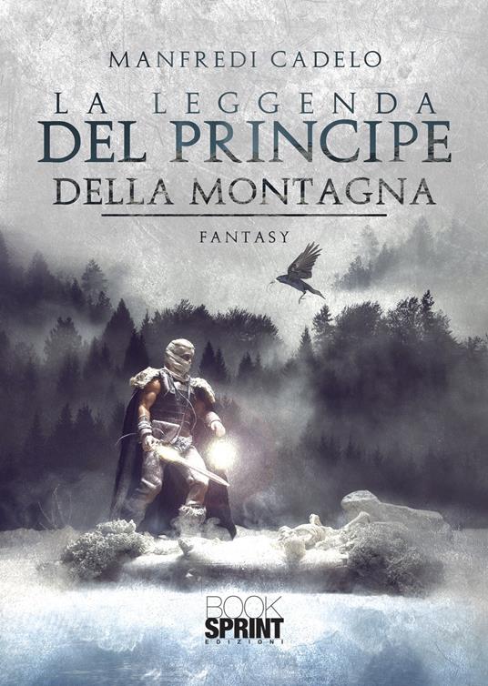 La leggenda del principe della montagna - Manfredi Cadelo - copertina