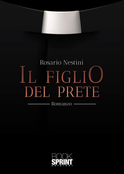 Il figlio del prete - Rosario Nestini - ebook