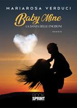 Baby mine. La danza delle emozioni