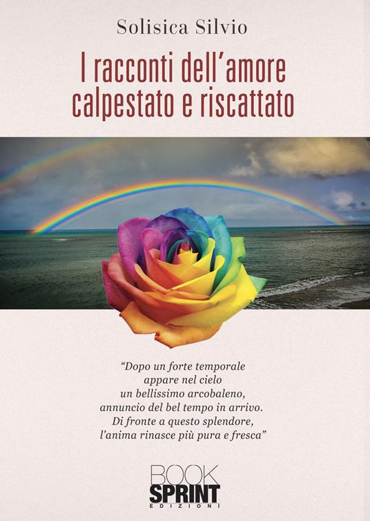 I racconti dell’amore calpestato e riscattato - Solisca silvio - copertina