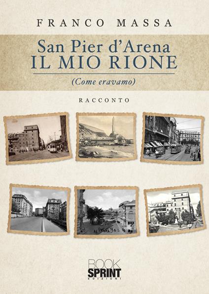 San Pier d'Arena. Il mio rione - Franco Massa - copertina