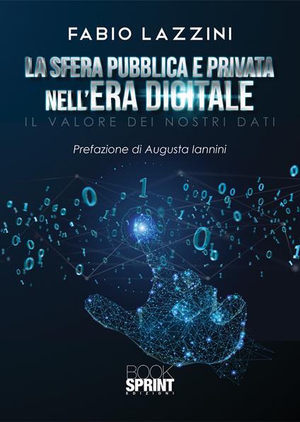 La sfera pubblica e privata nell'era digitale. Il valore dei nostri dati - Fabio Lazzini - copertina