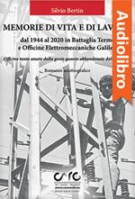 Memorie di vita e lavoro dal 1944 al 2020 in Battaglia Terme e Officine Elettromeccaniche Galileo
