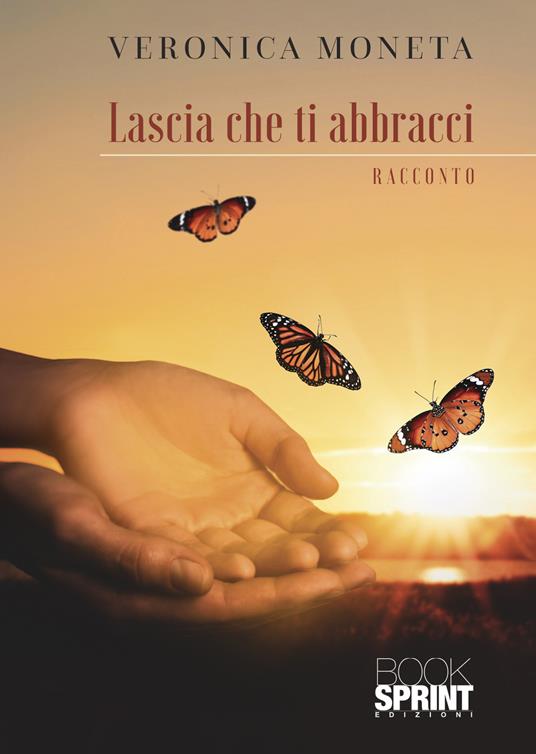 Lascia che ti abbracci - Veronica Moneta - copertina