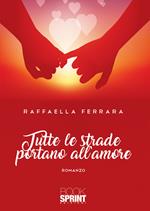 Tutte le strade portano all'amore