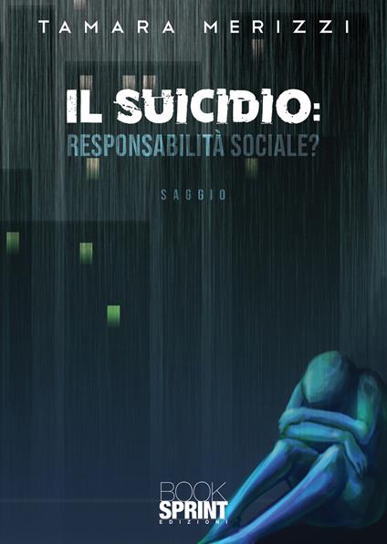 Il suicidio. Responsabilità sociale? - Tamara Merizzi - copertina