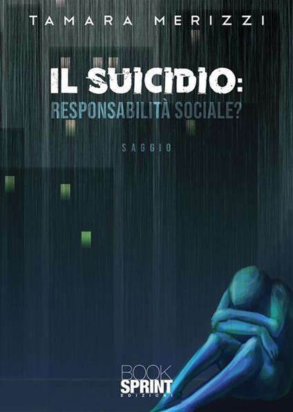 Il suicidio. Responsabilità sociale? - Tamara Merizzi - ebook