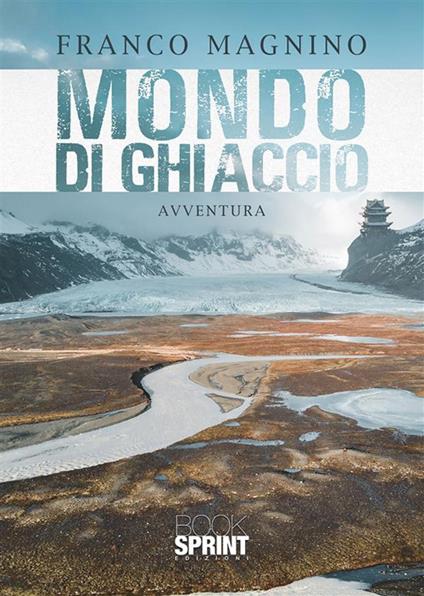 Mondo di ghiaccio - Franco Magnino - ebook