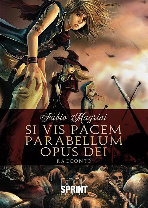 Si vis pacem para bellum opus Dei - Fabio Magrini - ebook