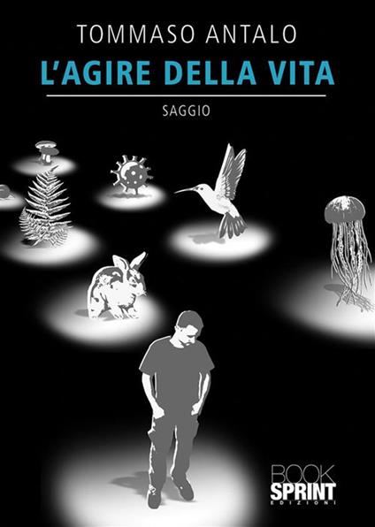 L' agire della vita - Tommaso Antalo - ebook