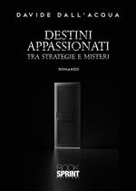 Destini appassionati. Tra strategie e misteri