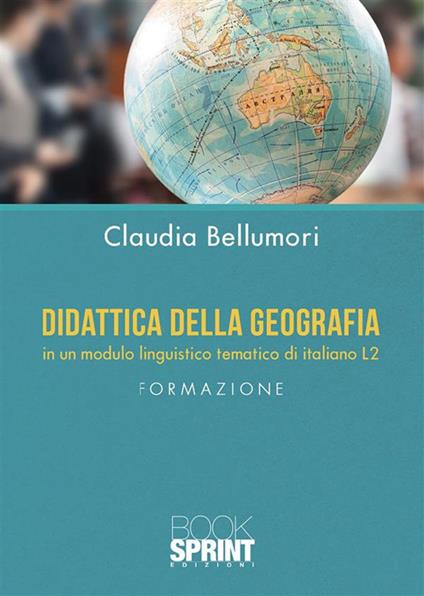 Didattica della geografia in un modulo linguistico tematico di italiano L2 - Claudia Bellumori - ebook