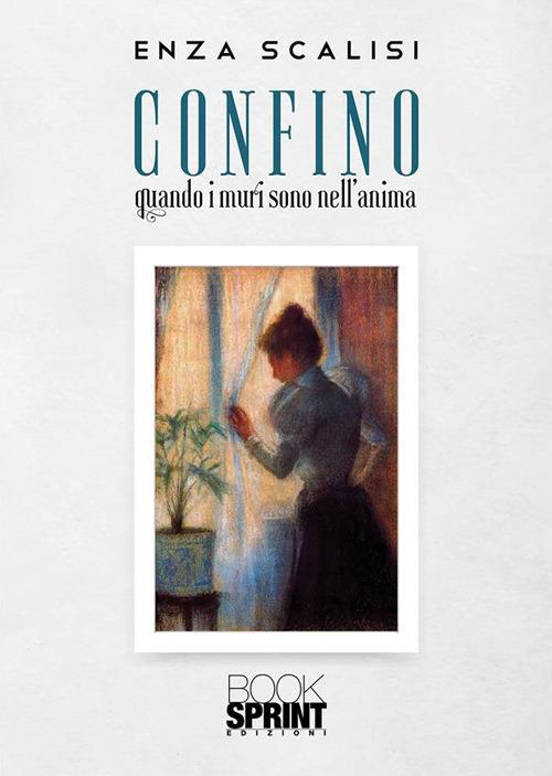 Confino. Quando i muri sono nell'anima - Enza Scalisi - ebook