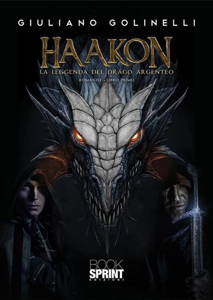 Haakon. La leggenda del drago argenteo. Vol. 1 - Giuliano Golinelli - ebook