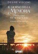 Il giorno della memoria. C'era il sole, per me solo il buio