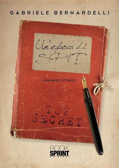 Un' epoca di spie - Gabriele Bernardelli - ebook