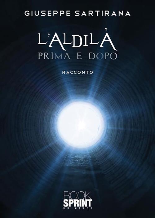 L' aldilà prima e dopo - Giuseppe Sartirana - ebook