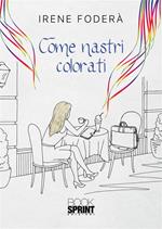 Come nastri colorati