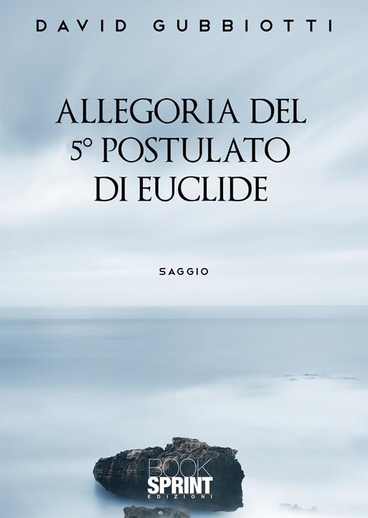 Allegoria del 5° postulato di Euclide - David Gubbiotti - copertina