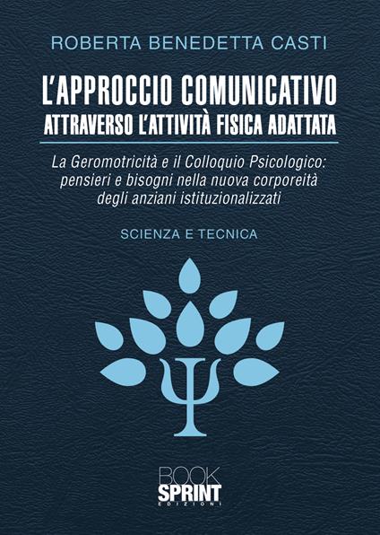 L' approccio comunicativo attraverso l'attività fisica adattata - Benedetta Roberta Casti - copertina