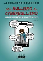 Dal bullismo al cyberbullismo. Quando l'indifferenza fa più male di un click