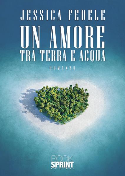 Un amore tra terra e acqua - Jessica Fedele - copertina