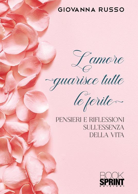 D'amore ci si ammala, d'Amore si guarisce”, perché questo libro