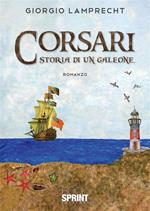 Corsari. Storia di un galeone