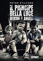 Il principe della luce. Demoni e angeli