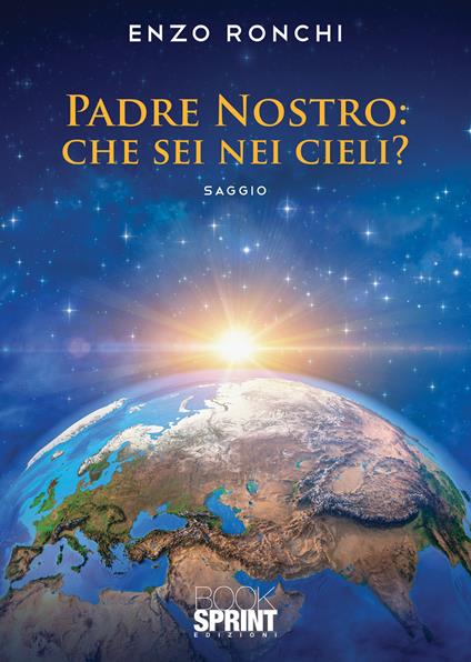 Padre Nostro: che sei nei cieli? - Enzo Ronchi - copertina