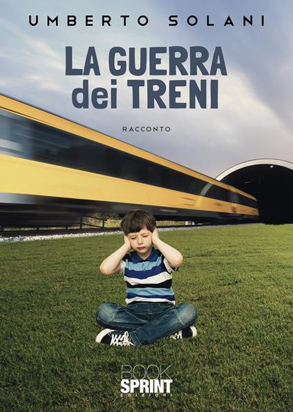 La guerra dei treni - Umberto Solani - copertina
