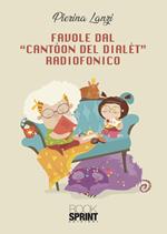 Favole dal «Cantòon del dialèt» radiofonico