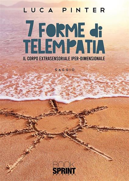 7 forme di telempatia. Il corpo extrasensoriale iper-dimensionale - Luca Pinter - ebook