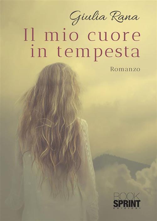 Il mio cuore in tempesta - Giulia Rana - ebook