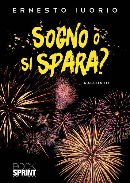 Sogno o si spara? - Ernesto Iuorio - copertina