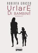 Urlare di bambini!