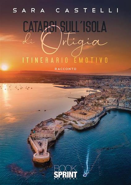 Catarsi sull'isola di Ortigia - Sara Castelli - ebook