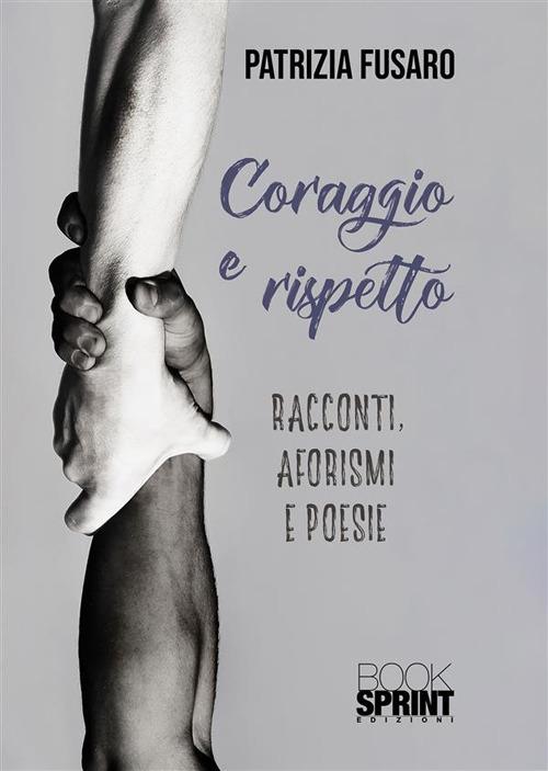 Coraggio e rispetto - Patrizia Fusaro - ebook