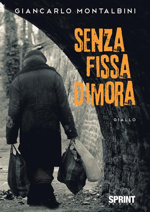 Senza fissa dimora - Giancarlo Montalbini - ebook