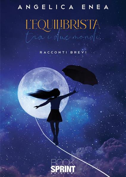 L' equilibrista tra i due mondi - Angelica Enea - copertina