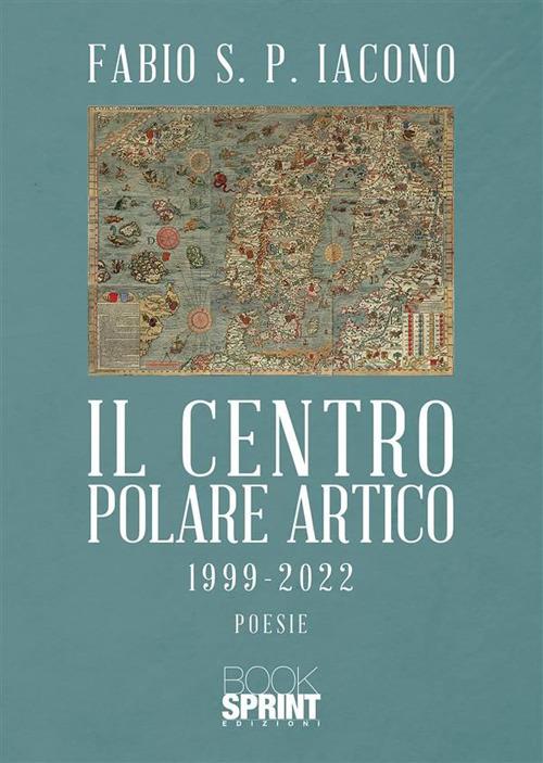 Il centro Polare Artico 1999-2022 - Fabio S. P. Iacono - ebook