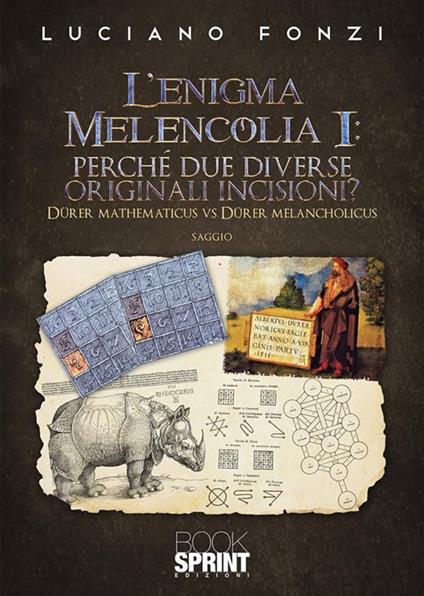 L' enigma Melencolia I: perché due diverse originali incisioni? - Luciano Fonzi - ebook