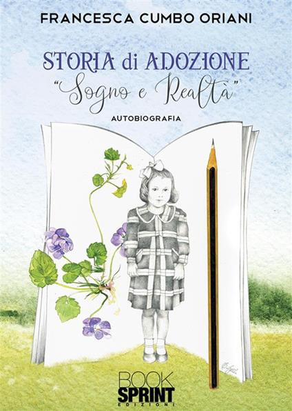 Storia di adozione. Sogno e raltà - Cumbo Francesca Oriani - copertina