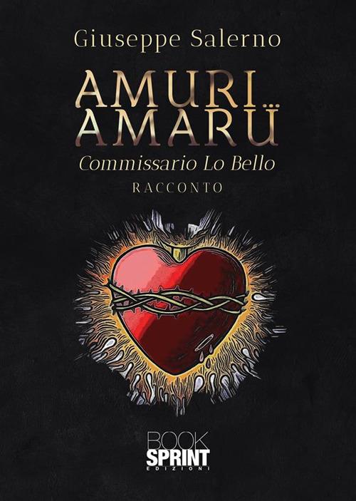 Amuri… Amaru. Commissario Lo Bello - Giuseppe Salerno - copertina