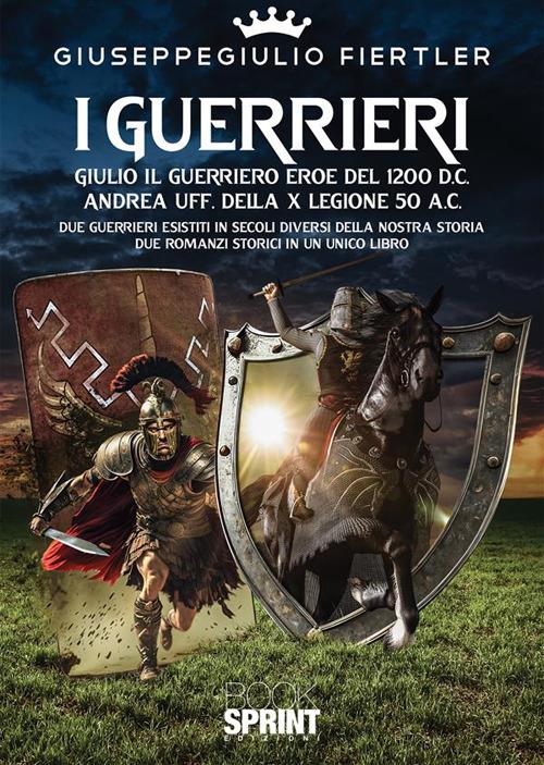 I guerrieri - Giuseppegiulio Fiertler - copertina