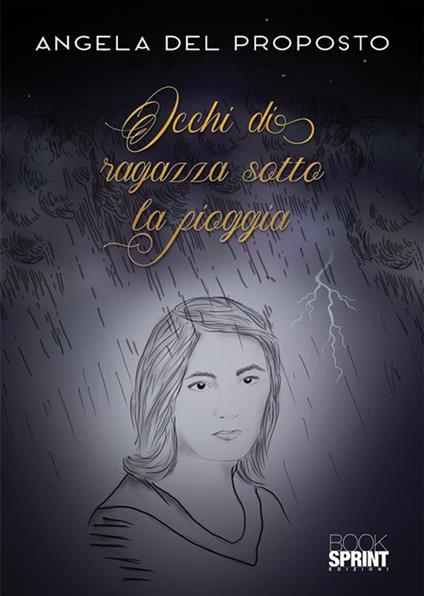 Occhi di ragazza sotto la pioggia - Angela Del Proposto - copertina